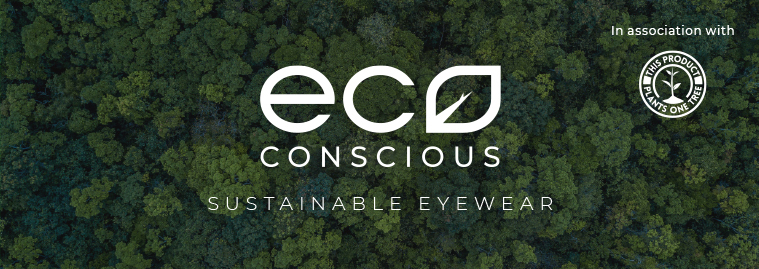 Eco Conscious. Ground breaking Sustainable Eyewear